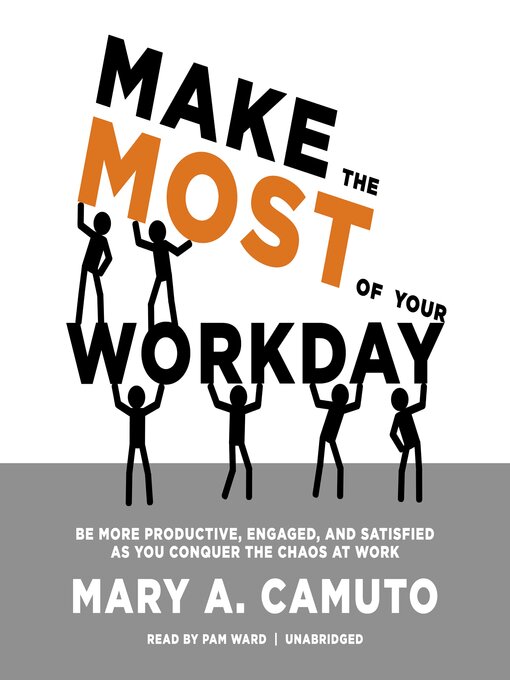 Title details for Make the Most of Your Workday by Mary A. Camuto - Available